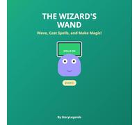 The Wizard's Wand: An Interactive Activity Storybook for Kids: Wave, Cast Spells, and Help Barnaby the Monster Make Magic! (The Magic Device Series - Book 5)