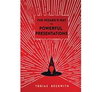 The Wizard's Way to Powerful Presentations