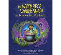 The Wizard's Workshop: A Science Activity Book