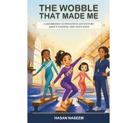 The Wobble That Made Me: A Skybridge Gymnastics Adventure About Finding the Next Step