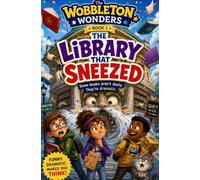 The Wobbleton Wonders: The Library That Sneezed
