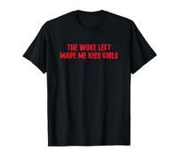 The Woke Left Made Me Kiss Girls Funny Lesbian Camiseta