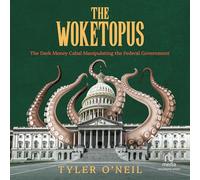 The Woketopus: The Dark Money Cabal Manipulating the Federal Government