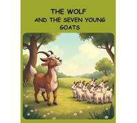 "The Wolf and the Seven Young Goats": 'A cunning wolf deceives a mother goat, but clever kids outsmart danger and survive together'.