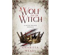 The Wolf and the Witch: 3 (Witch Walker)