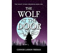 The Wolf at the Door: The Wight Wyrm Chronicles, Book One