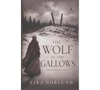 The Wolf at the Gallows: A Historical Folk Horror Mystery