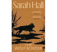The Wolf Border: 'A writer of show-stopping genius.' Guardian