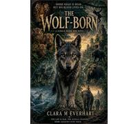 The Wolf-Born (Enchanted Echoes - Untold Side Stories from Timeless Worlds)