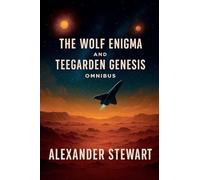 The Wolf Enigma and Teegarden Genesis Omnibus: 2.5 (The Exoplanet Survey)