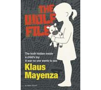 The Wolf File: A child carries the truth. A mother risks everything. A war silences them all.