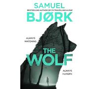 The Wolf: From the author of the Richard & Judy bestseller I’m Travelling Alone