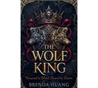 The Wolf King: Crowned in Blood, Bound by Desire: 1