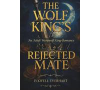The Wolf King’s Rejected Mate: An Adult Werewolf King Romance