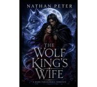 The Wolf King’s Wife: A Dark Paranormal Romance