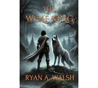 The Wolf King (The Songs of Runeguardia)