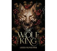 The Wolf King: The wildly addictive bestselling romantasy sensation