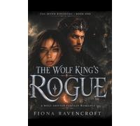 THE WOLF KING'S ROGUE: A WOLF SHIFTER FANTASY ROMANCE (The Seven Kingdoms)