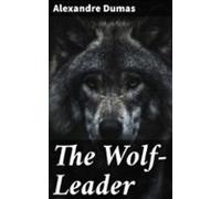 The Wolf-leader (ebook)