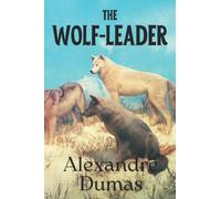 The Wolf-Leader: Le Meneur de loups