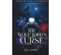 The Wolf Lord's Curse: A Dark Beauty and the Beast Retelling (Forgotten Tales of Ronengard)