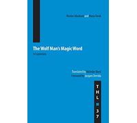 The Wolf Man's Magic Word: A Cryptonymy: 37 (Theory and History of Literature)