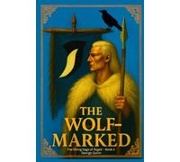 The Wolf Marked - Where Ravens Watch and Wolves Rise (The Viking Saga of Ásgeir)