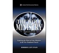 The Wolf Ministry: Exploring the Work of False Ministers in the New Testament Church: 6 (Kingdom Stewards)