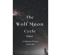 The Wolf Moon Cycle: Winter (The Moon Cycles Collections)