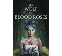 The Wolf of Blood Roses