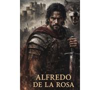 THE WOLF OF CASTILE - BOOK ONE: Alfredo De La Rosa (THE FALL OF CONSTANTINOPLE (MASTER BOOK))