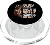 The Wolf On The Hill Is Never As Hungry As The Wolf Climbing PopSockets PopGrip para MagSafe