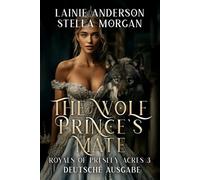 The Wolf Prince's Mate (Royal Wolves of Presley Acres Deutsche Ausgabe)
