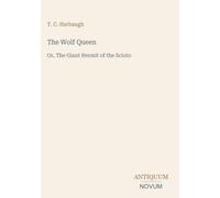 The Wolf Queen: Or, The Giant Hermit of the Scioto