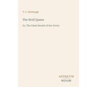 The Wolf Queen: Or, The Giant Hermit of the Scioto