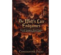 The Wolf’s Lair Endgames: Werwolf Insurgents, Miracle Weapons, and the Mystical Defense of Berlin (The Occult History That Shaped the Third Reich)