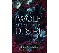 The Wolf She Shouldn’t Desire (Forbidden Temptations)
