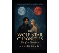 The Wolf Star Chronicles: Rise of the Moonborn (The Moonlight Curse Saga)