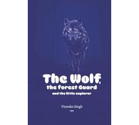 The Wolf, The Forest Guard and The Little Explorer