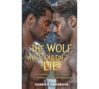 THE WOLF WHO COUDN’T LIE: An Enemies to Lovers Alpha Shifter Hockey MM Romance