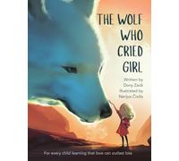 THE WOLF WHO CRIED GIRL: For every child learning that love can outlast loss