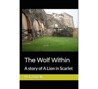 The Wolf Within: A story of A Lion in Scarlet