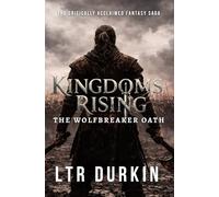 The Wolfbreaker Oath: An Epic Dark Fantasy of Royal Conspiracy, Survival, and Rising War (Kingdoms Rising)