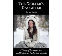 The Wolfer's Daughter: A Story of Resurrection and Reckoning in the Adirondacks