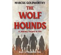 The Wolfhounds: A Journey Forged In Fire (The Camino Tales)