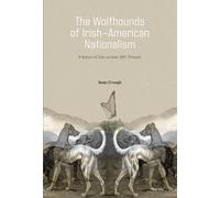 The Wolfhounds of Irish-American Nationalism: A History of Clan na Gael, 1867-present.