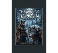 The Wolf's Bargain: Der Pakt des Alphas - Ein Dark-Romantasy-Roman (Fated Mates · Enemies to Lovers)