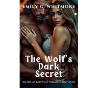 The Wolf's Dark Secret: An Alpha's Past That Threatens His Future: 2
