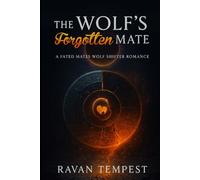 The Wolf's Forgotten Mate: A Wolf Shifter Paranormal Romance (Eternal Bond)