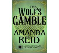 The Wolf's Gamble: An Ossory Wolves of America Historical Shifter Romance Novella